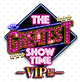 The Greatest Show Time　〜VIP編〜